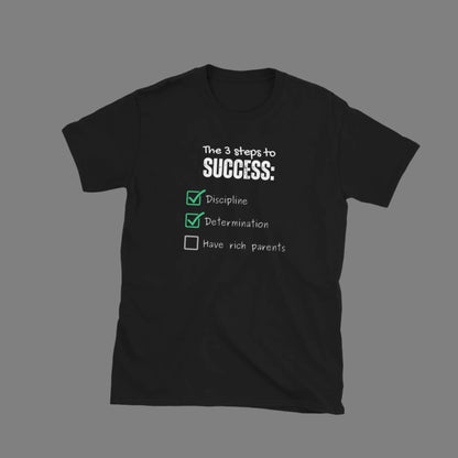 The Three Steps To Success - Unisex T-Shirt