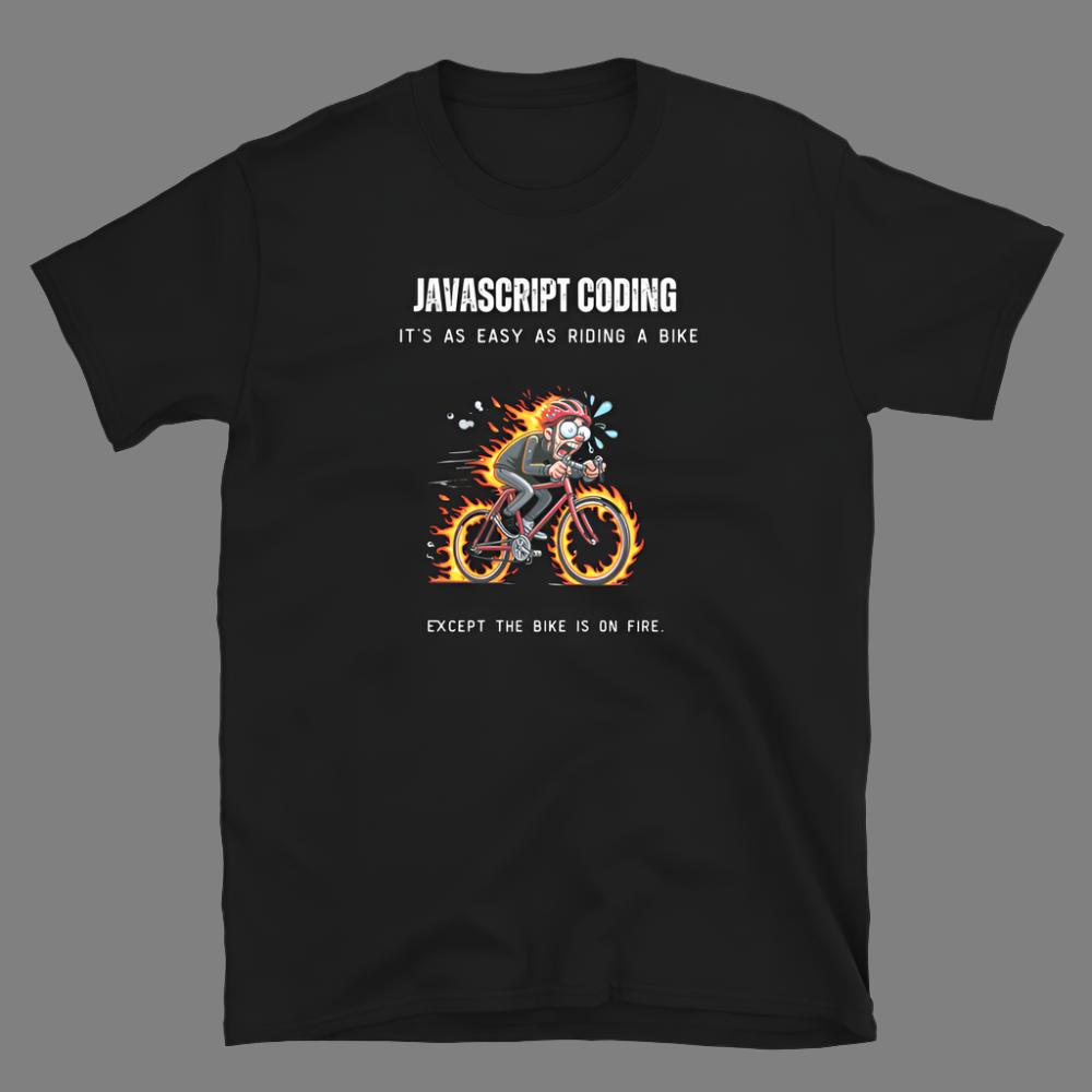 Javascript, Like Riding a Bike - Unisex T-Shirt