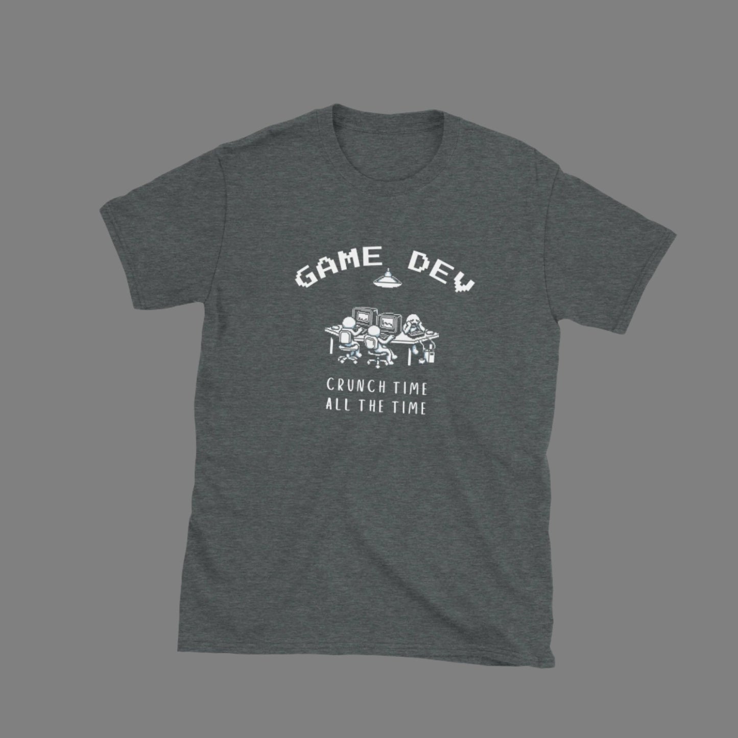 Game Dev: Crunch Time - Unisex T-Shirt