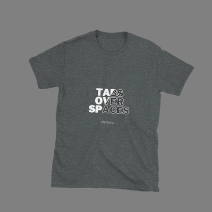 Tabs Over Spaces - Unisex T-Shirt