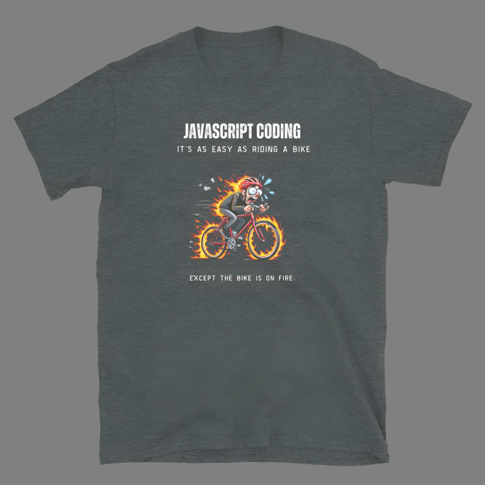 Javascript, Like Riding a Bike - Unisex T-Shirt