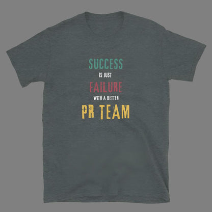 Success with PR - Unisex T-Shirt