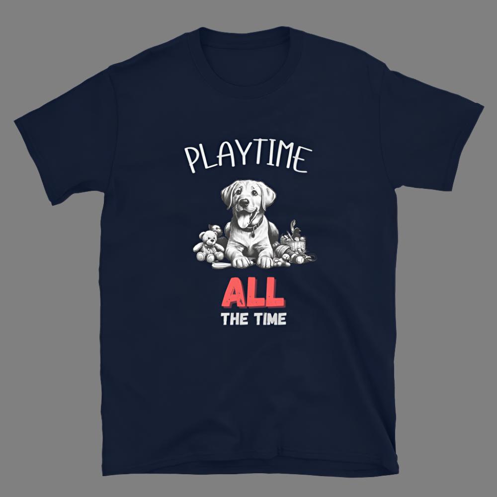 Labrador: Playtime, All the Time - Unisex T-Shirt