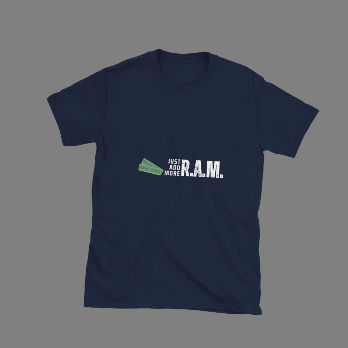 Just Add More RAM - Unisex T-Shirt