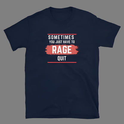 Rage Quit - Unisex T-Shirt